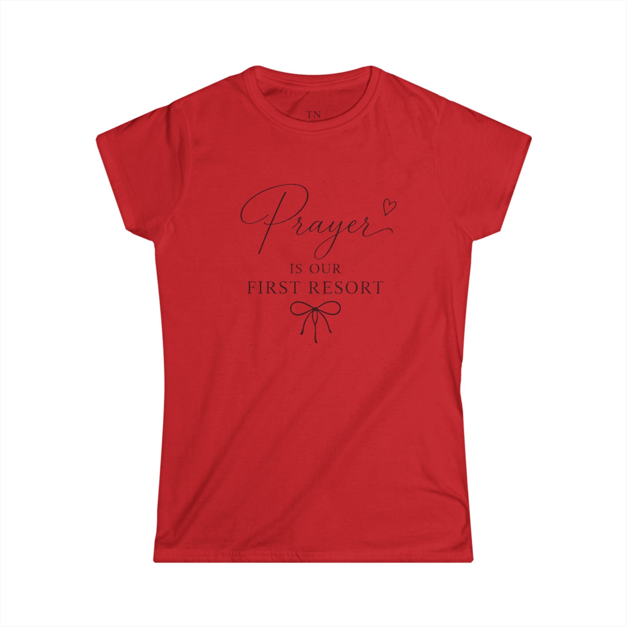 Prayer Is Our First Resort Women's Tee