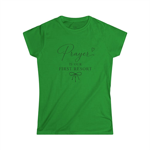 Prayer Is Our First Resort Women's Tee