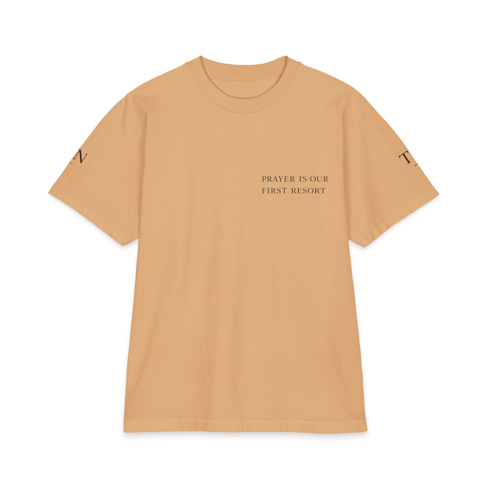 Prayer Is Our First Resort Men's Tee